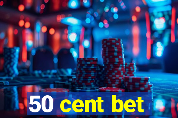 50 cent bet